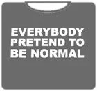 everybody-pretend-t-shirt