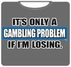 gambling-problem-t-shirt