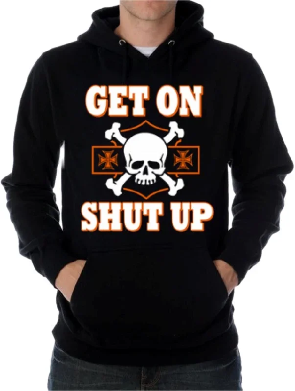 ""Get On, Shut Up"" Biker Hoodie