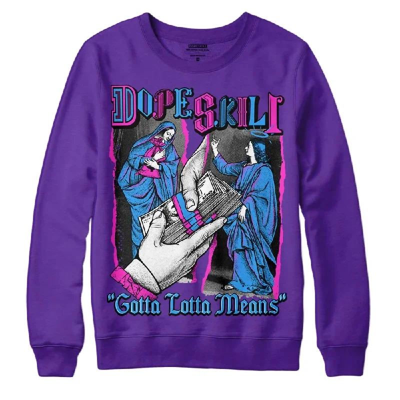 PURPLE Collection DopeSkill Purple Sweatshirt Gotta Lotta Means Graphic