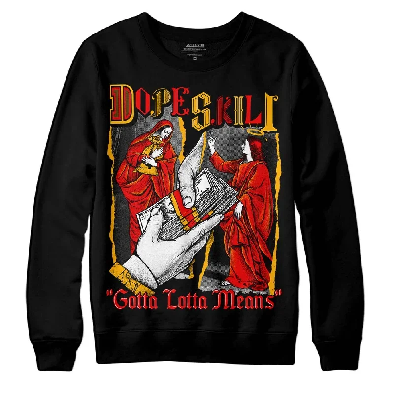 Red Collection DopeSkill Sweatshirt Gotta Lotta Means Graphic