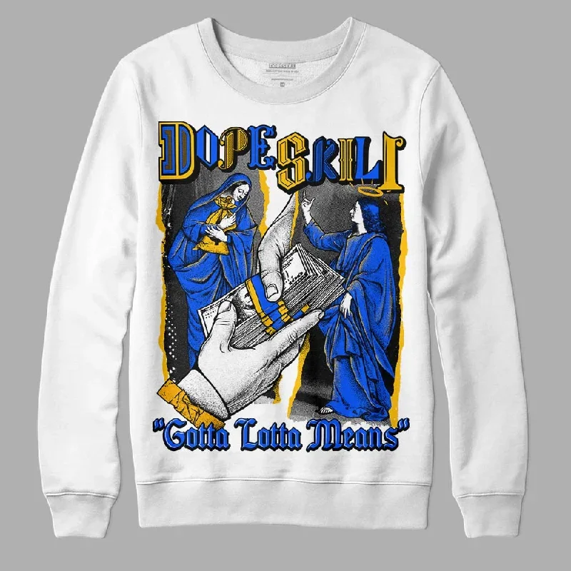 Royal Blue Collection DopeSkill Sweatshirt Gotta Lotta Means Graphic